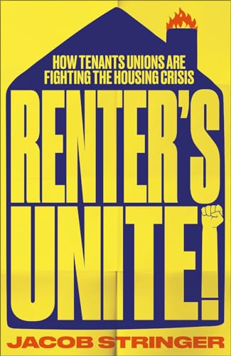 Renters Unite: How Tenant Unions Are Fighting the Housing Crisis (Paperback)