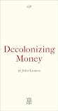 Decolonizing Mone...