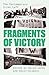 Fragments of Victory: The C...