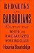Rednecks and Barbarians: Uniting the White and Racialized Working Class