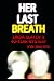 Her Last Breath: Linda Slat...