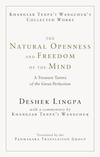 The Natural Openness and Freedom of the Mind: A Treasure Tantra of the Great Perfection (Kindle Edition)