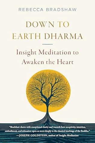 Down to Earth Dharma: Insight Meditation to Awaken the Heart