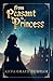 From Peasant to Princess by Anna Grace Durham