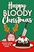 Happy Bloody Christmas