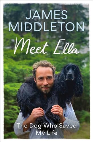 Meet Ella: The Dog Who Saved My Life (Kindle Edition)