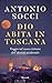 Dio abita in Toscana: Viaggio nel cuore cristiano dell'identità occidentale (Italian Edition)