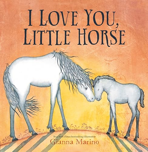 I Love You, Little Horse (Hardcover)