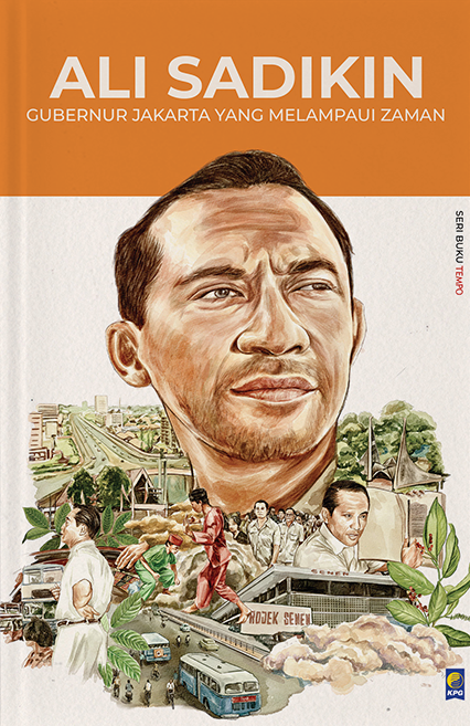 Seri Buku Tempo: Ali Sadikin, Gubernur Jakarta yang Melampaui Zaman