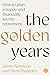 The Golden Years: How to plan a happy and financially secure retirement