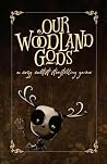 Our Woodland Gods...