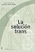 La solución trans (Icba) by Jacques-Alain Miller La solución trans (Icba) by Jacques-Alain Miller