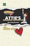 Attie's Amazing Adventures: Rocket City Love (Charms Book Series, #1)