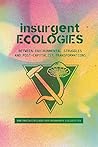 Insurgent Ecologi...