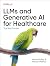 LLMs and Generative AI for Healthcare: The Next Frontier