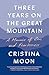 Three Years on the Great Mountain: A Memoir of Zen and Fearlessness
