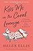 Kiss Me in the Coral Lounge: Intimate Confessions from a Happy Marriage