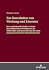 Zur Korrelation von Werbung und Literatur: Eine soziokulturelle Studie zu einem literarästhetischen Werbeformat der 1950er-Jahre und deren Relevanz ... Deutschunterricht (German Edition)