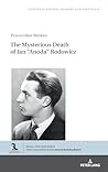 The Mysterious Death of Jan “Anoda” Rodowicz (Studies in History, Memory and Politics)