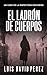 El ladrón de cuerpos: Inspectora Escudero nº5. Thriller policíaco. (Inspectora Escudero. Novela policíaca negra de misterio y suspense.) (Spanish Edition)