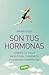 Son tus hormonas by Maria Cajo
