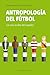 Antropología del fútbol by Alberto del Campo Tejedor