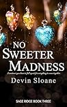 No Sweeter Madness (Sage Ridge #3)
