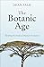 The Botanic Age: Planting t...