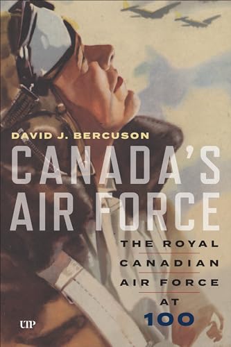 Canada's Air Force: The Royal Canadian Air Force at 100 (Hardcover)