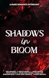 Shadows in Bloom: A Dark Romance Anthology Book cover for Shadows in Bloom: A Dark Romance Anthology