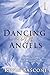 Dancing With Angels 1: How ...