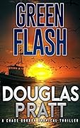 Green Flash: A Chase Gordon Tropical Thriller (Chase Gordon Tropical Thrillers Book 13)