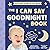 I Can Say Goodnight! by Stephanie Cohen I Can Say Goodnight! by Stephanie Cohen