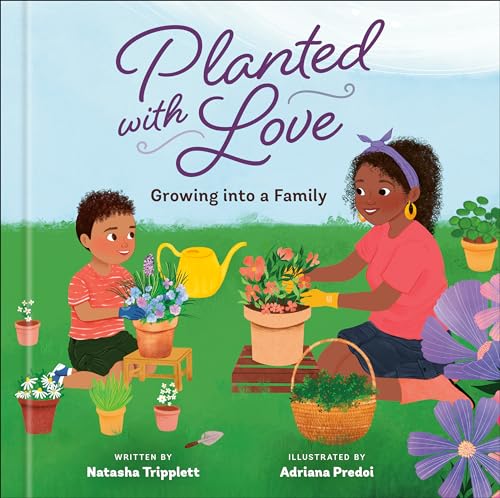 Planted with Love: Growing into a Family (Hardcover)