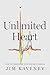 Unlimited Heart: How to Transform Your Pain Into Purpose