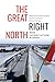 The Great Right North by Stéphane Leman-Langlois