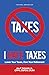 I Hate Taxes: Lower Your Ta...
