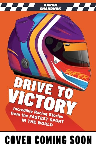 Drive to Victory: Incredible True Stories from the Fastest Sport in the World (Kindle Edition)