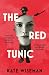 The Red Tunic by Kate Wiseman The Red Tunic by Kate Wiseman