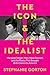 The Icon and the Idealist: Margaret Sanger, Mary Ware Dennett, and the Rivalry That Brought Birth Control to America – A Plutarch-Shortlisted Political History of Reproductive Freedom