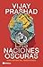Las naciones oscuras by Vijay Prashad
