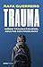 Trauma: Niños traumatizados, adultos con problemas