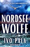 Nordsee Wölfe - Küstenkrimi (Ein Fall für die Insel-Kripo Nordfriesland 6) (German Edition)