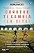 Correre ti cambia (la vita): Il running per migliorare il corpo e la mente e scoprire una nuova versione di te (Italian Edition)