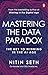 Mastering the Data Paradox:...