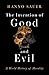 The Invention of Good and Evil: A World History of Morality