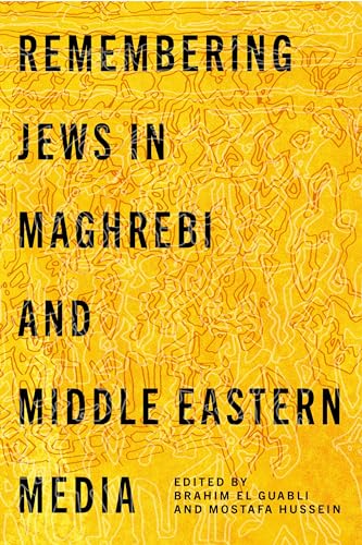 Remembering Jews in Maghrebi and Middle Eastern Media (Hardcover)