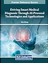 Driving Smart Medical Diagnosis Through AI-Powered Technologies and Applications