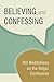 Believing and Confessing by Jason Kortering
