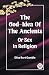 The God-Idea Of The Ancient...